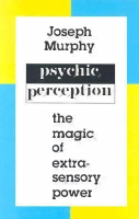 Joseph Murphy - Psychic Perception.pdf